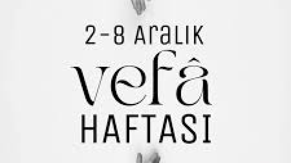 2-8 Aralık Vefa Haftası